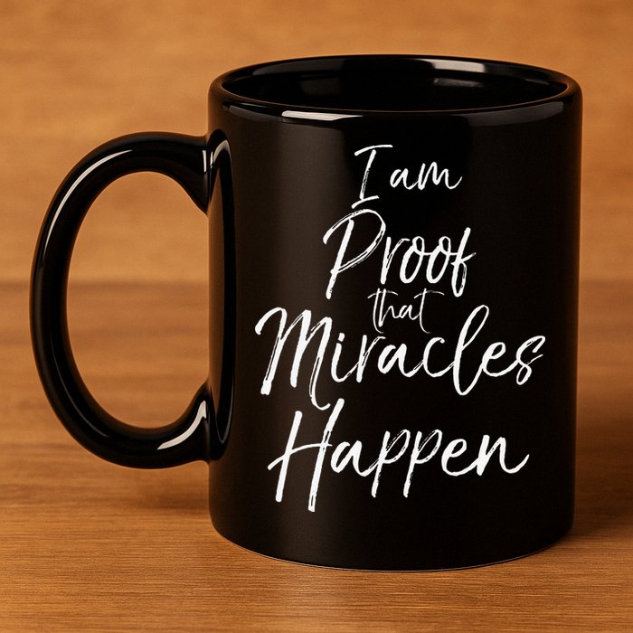 I Am Proof That Miracles Happen Fun Cute Christian 11oz C Handle Ceramic Mug