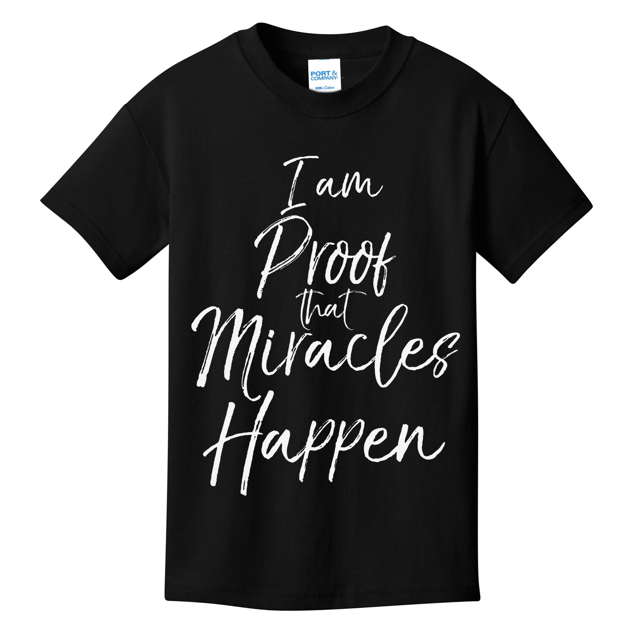 I Am Proof That Miracles Happen Fun Cute Christian Kids T-Shirt