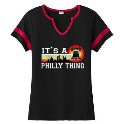 It's A Philly Thing Its A Philadelphia Thing Fan Retro It's A Philly Thing Ladies Halftime Notch Neck Tee