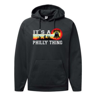 It's A Philly Thing Its A Philadelphia Thing Fan Retro It's A Philly Thing Performance Fleece Hoodie