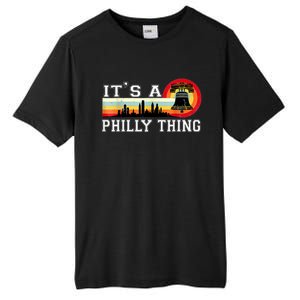 It's A Philly Thing Its A Philadelphia Thing Fan Retro It's A Philly Thing Tall Fusion ChromaSoft Performance T-Shirt