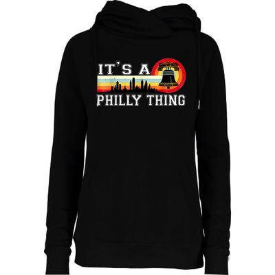 It's A Philly Thing Its A Philadelphia Thing Fan Retro It's A Philly Thing Womens Funnel Neck Pullover Hood