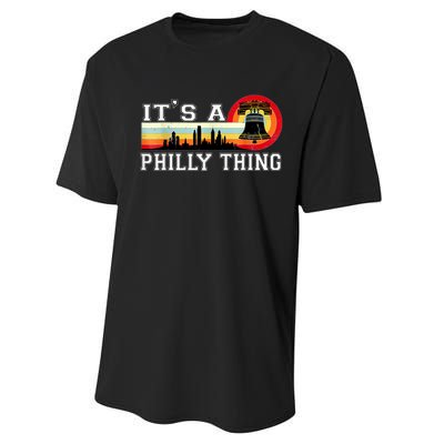 It's A Philly Thing Its A Philadelphia Thing Fan Retro It's A Philly Thing Performance Sprint T-Shirt