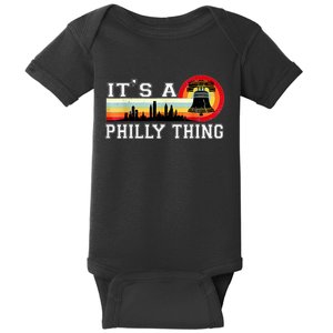 It's A Philly Thing Its A Philadelphia Thing Fan Retro It's A Philly Thing Baby Bodysuit