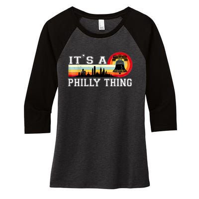 It's A Philly Thing Its A Philadelphia Thing Fan Retro It's A Philly Thing Women's Tri-Blend 3/4-Sleeve Raglan Shirt