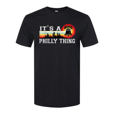 It's A Philly Thing Its A Philadelphia Thing Fan Retro It's A Philly Thing Softstyle CVC T-Shirt