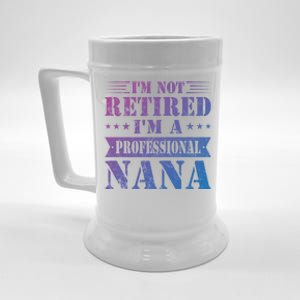 Im A Professional Nana Funny Mothers Day Retired Grandma Gift Beer Stein