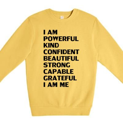 I Am Powerful Kind Confident Beautiful Strong Capable Funny Cool Gift Premium Crewneck Sweatshirt