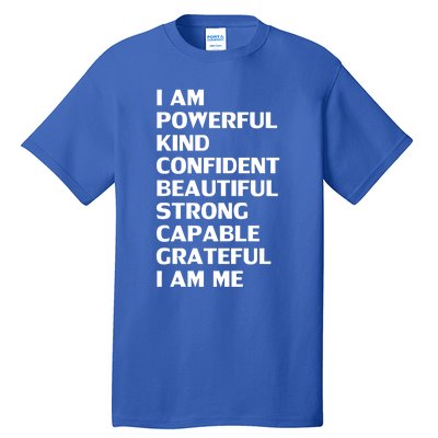 I Am Powerful Kind Confident Beautiful Strong Capable Funny Cool Gift Tall T-Shirt