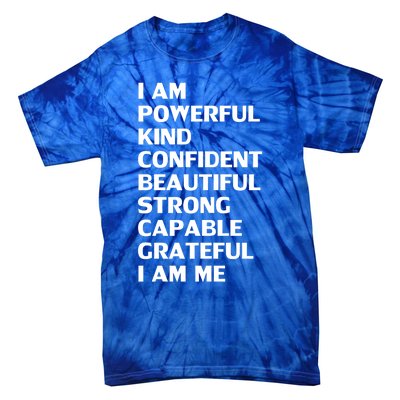 I Am Powerful Kind Confident Beautiful Strong Capable Funny Cool Gift Tie-Dye T-Shirt