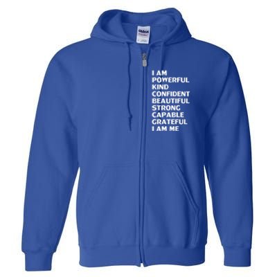 I Am Powerful Kind Confident Beautiful Strong Capable Funny Cool Gift Full Zip Hoodie