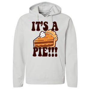 Its A Pie Funny Thanksgiving Performance Fleece Hoodie