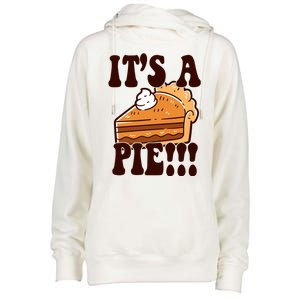 Its A Pie Funny Thanksgiving Womens Funnel Neck Pullover Hood