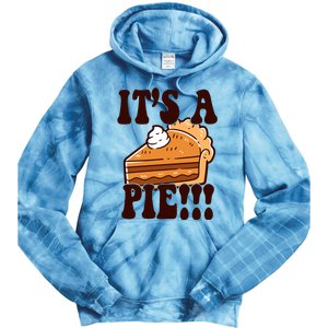 Its A Pie Funny Thanksgiving Tie Dye Hoodie