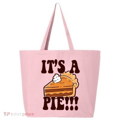 Its A Pie Funny Thanksgiving 25L Jumbo Tote