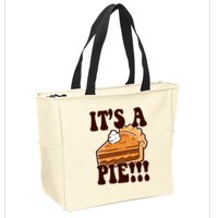 Its A Pie Funny Thanksgiving Zip Tote Bag