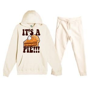 Its A Pie Funny Thanksgiving Premium Hooded Sweatsuit Set