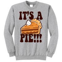 Its A Pie Funny Thanksgiving Sweatshirt