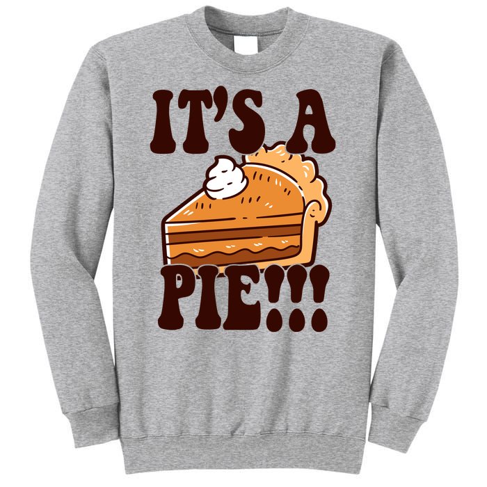 Its A Pie Funny Thanksgiving Sweatshirt