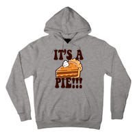 Its A Pie Funny Thanksgiving Tall Hoodie