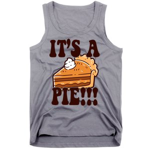 Its A Pie Funny Thanksgiving Tank Top