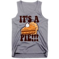 Its A Pie Funny Thanksgiving Tank Top