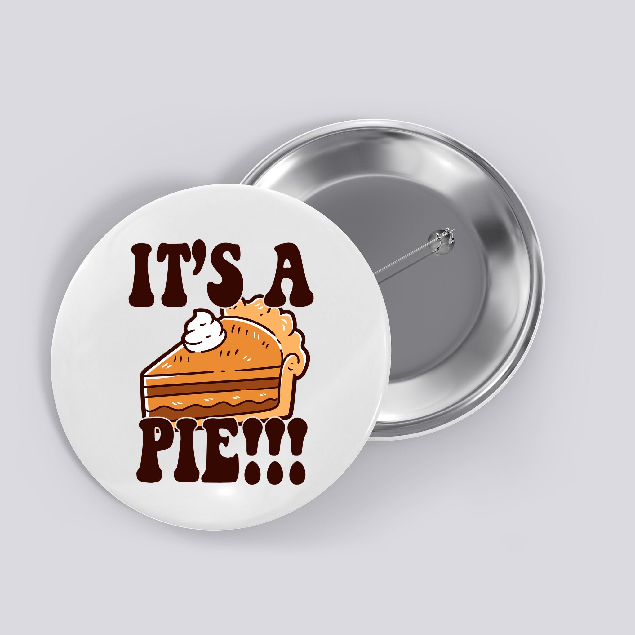 Its A Pie Funny Thanksgiving Button