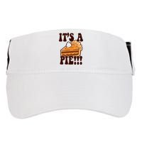 Its A Pie Funny Thanksgiving Adult Drive Performance Visor