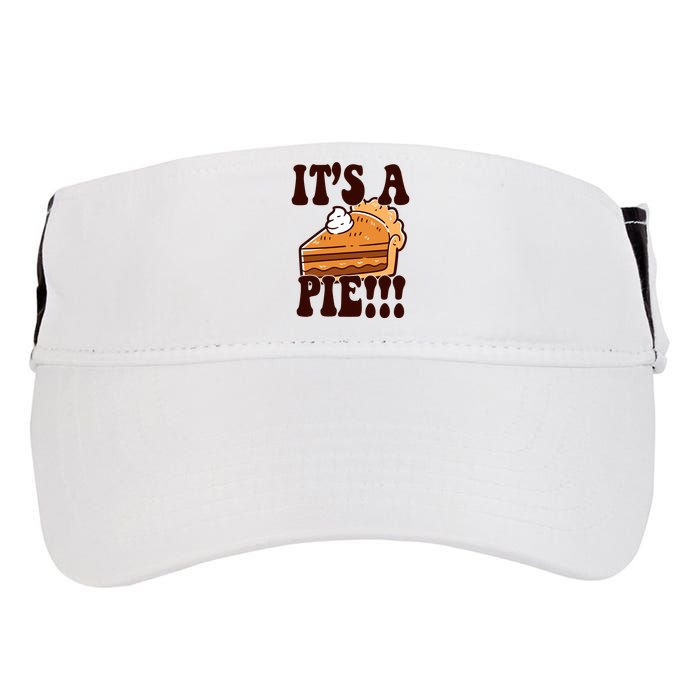 Its A Pie Funny Thanksgiving Adult Drive Performance Visor