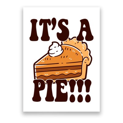Its A Pie Funny Thanksgiving Poster