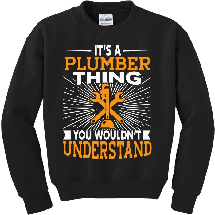 It's A Plumber Thing You Wouldnt Understand Kids Sweatshirt