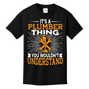 It's A Plumber Thing You Wouldnt Understand Kids T-Shirt