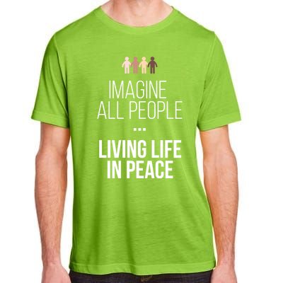 Imagine All People Living Life In Peace Inspirational Quote Gift Adult ChromaSoft Performance T-Shirt