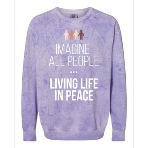 Imagine All People Living Life In Peace Inspirational Quote Gift Colorblast Crewneck Sweatshirt