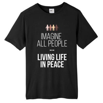 Imagine All People Living Life In Peace Inspirational Quote Gift Tall Fusion ChromaSoft Performance T-Shirt