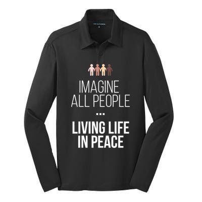 Imagine All People Living Life In Peace Inspirational Quote Gift Silk Touch Performance Long Sleeve Polo