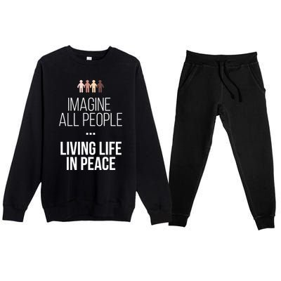 Imagine All People Living Life In Peace Inspirational Quote Gift Premium Crewneck Sweatsuit Set