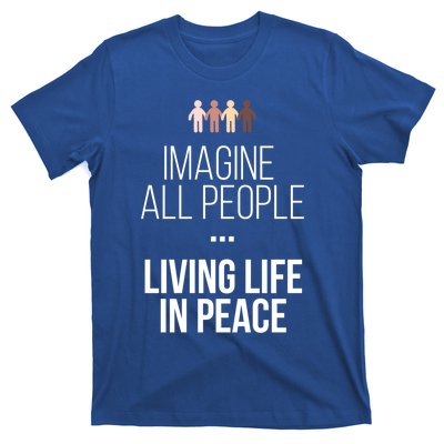 Imagine All People Living Life In Peace Inspirational Quote Gift T-Shirt