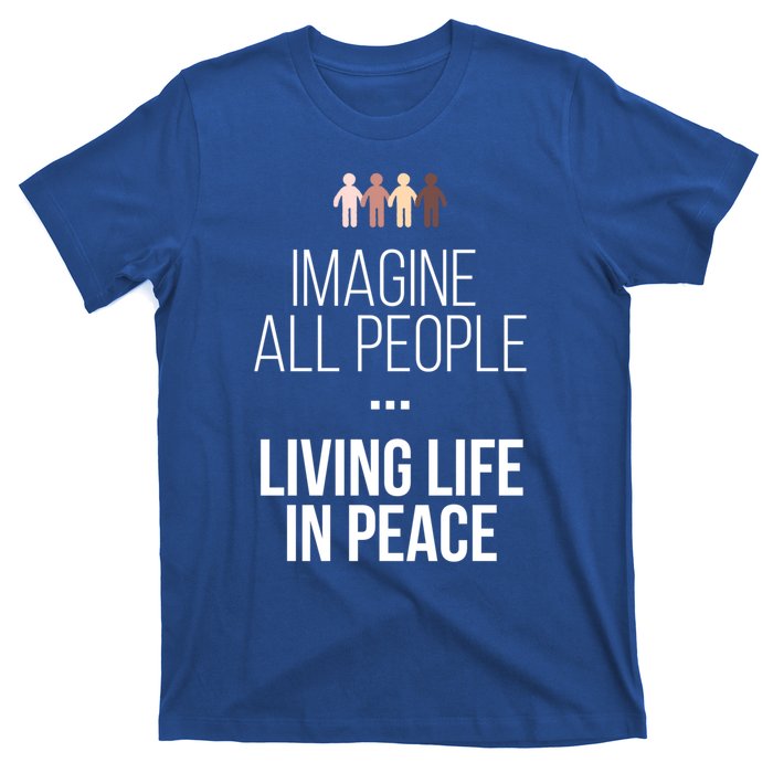 Imagine All People Living Life In Peace Inspirational Quote Gift T-Shirt