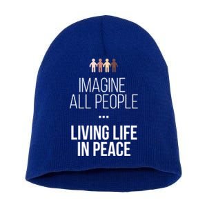 Imagine All People Living Life In Peace Inspirational Quote Gift Short Acrylic Beanie