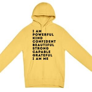 I Am Powerful Kind Confident Beautiful Strong Capable Quote Cute Gift Premium Pullover Hoodie