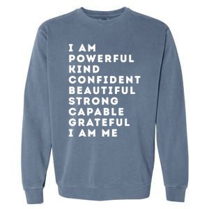 I Am Powerful Kind Confident Beautiful Strong Capable Quote Cute Gift Garment-Dyed Sweatshirt