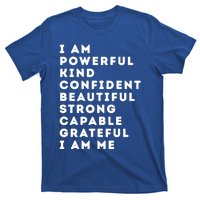 I Am Powerful Kind Confident Beautiful Strong Capable Quote Cute Gift T-Shirt