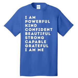 I Am Powerful Kind Confident Beautiful Strong Capable Quote Cute Gift Tall T-Shirt