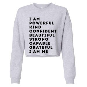 I Am Powerful Kind Confident Beautiful Strong Capable Quote Cute Gift Cropped Pullover Crew