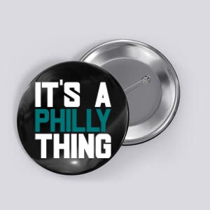 Its A Philly Thing Philadelphia Football Button