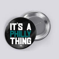 Its A Philly Thing Philadelphia Football Button