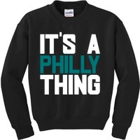 Its A Philly Thing Philadelphia Football Kids Sweatshirt