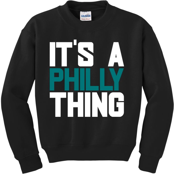 Its A Philly Thing Philadelphia Football Kids Sweatshirt