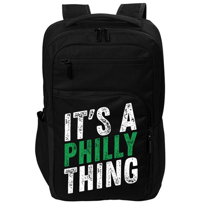 It's A Philly Thing Its A Philadelphia Thing Fan Gifts Impact Tech Backpack